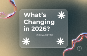 AI and marketing,How will change digital marketing in 2026
